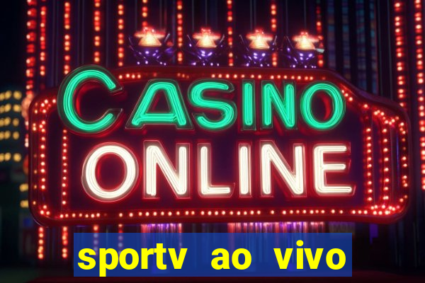 sportv ao vivo online multi